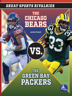 cover image of The Chicago Bears vs. the Green Bay Packers
